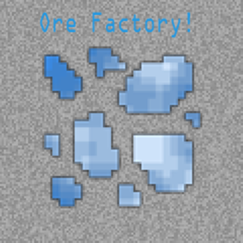 Ore Factory 