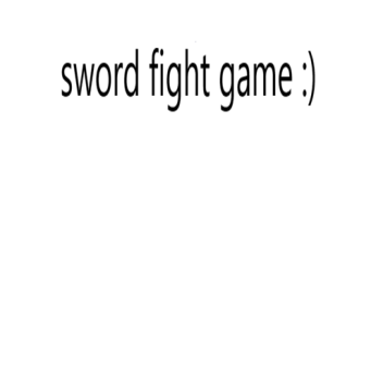 Sword Fight :)