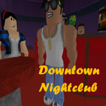 Downtown Nightclub! *NBC*