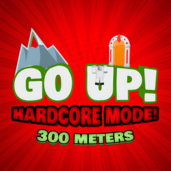 🗻 Go up! [300m] 🔥HARDCORE