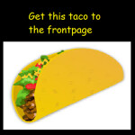 Get this taco to the front page