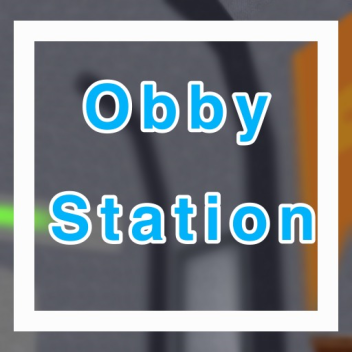 [OPENED UP!!!!!!] Obby Station