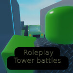[Released] Tower Battles Roleplay 