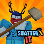 Shatter It!