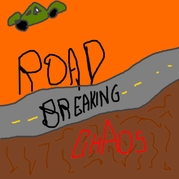 Road Breaking Chaos