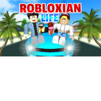 Robloxian Life