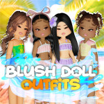 Blush Doll Outfits [NEW MAP]
