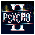 Psycho 2: Reborn (Quality of Life update)