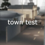 Town Test  (Alpha)