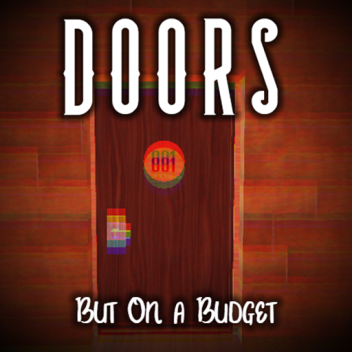 Doors but on a Budget [Unfinished]