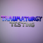 Thaumaturgy Testing [RESCRIPTED ALPHA]