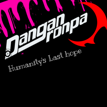 Danganronpa: Humanity’s Last hope