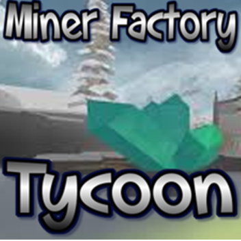 Miner Factory Tycoon