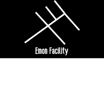 Emon's Facility