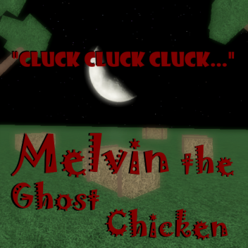 Melvin the Ghost Chicken