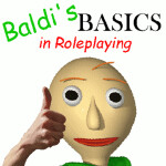 Baldi's Basics in Roleplaying