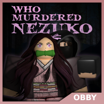 💗IMPOSSIBLE | Who Murdered Nezuko Obby? [UPDATE]