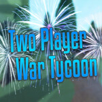 Two Player War Tycoon [NEW]