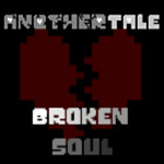 [Undertale] Anothertale : Broken Soul