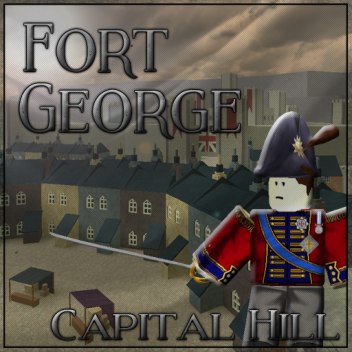 [TGAB] Fort George, Capital Hill