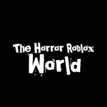 Roblox The Horror World