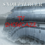 [UPDATED] TV Snowpiercer: Showcase