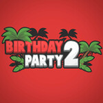 Birthday Party 2 [Story]
