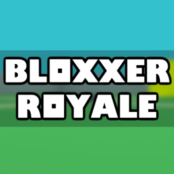 (OLD) Bloxxer Royale 