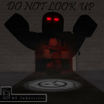 DO NOT LOOK UP