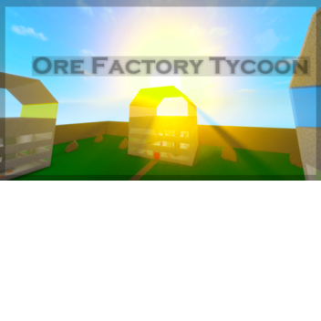  Ore Factory Tycoon 