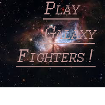 [OWNER JOINING!!] Galaxy Fightersᴿᴾᴳ