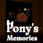 Pony's Memories!
