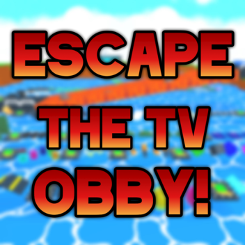 🤖Escape The T.V Obby! 💥