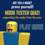 Noob Tester Quiz | 9k plays |80% rage and dislike