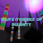 Mans Towers of Insanity [BUG FIXES WITH TOWERS]