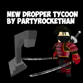 [NEW] Dropper Tycoon! WIP