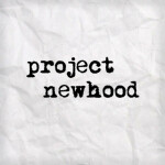 Project Newhood