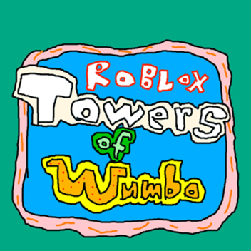 Towers Of Wumbo (CANCELED)