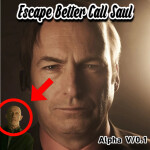 Escape Better Call Saul (Alpha V0.1)