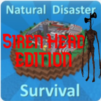 Natural Disaster Survival [Siren Head Edition] 