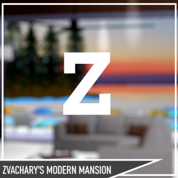 Zvachary's Modern Mansion