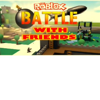 battle with friends