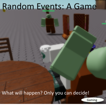 Random Events: A Game (NEW DRINK!!)
