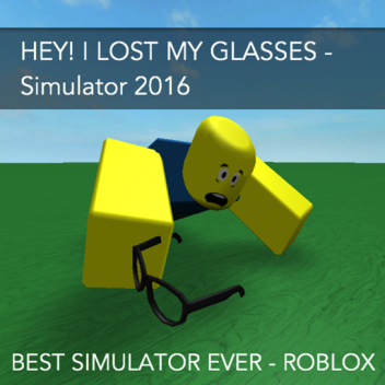 I LOST MY GLASSES -  Simulator 2016 (READ DESC)