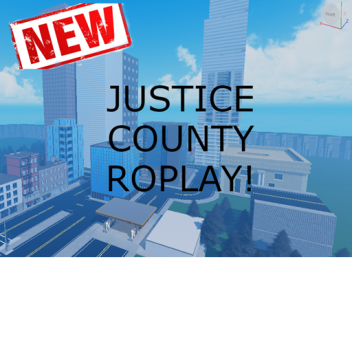 Justice county | Roplay (Pre-Alpha)