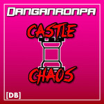 【DB】 Danganronpa: Castle Chaos