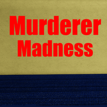 Murderer Madness