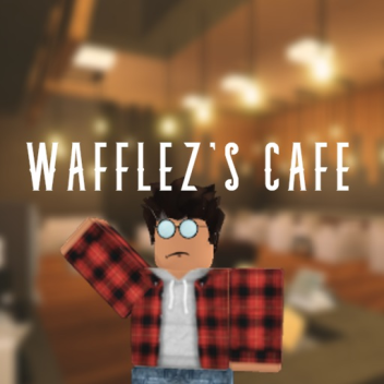 [WIP] Wafflez Cafe