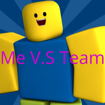 Me V.S Team