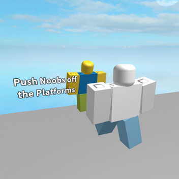 Push Noobs of the Platforms!